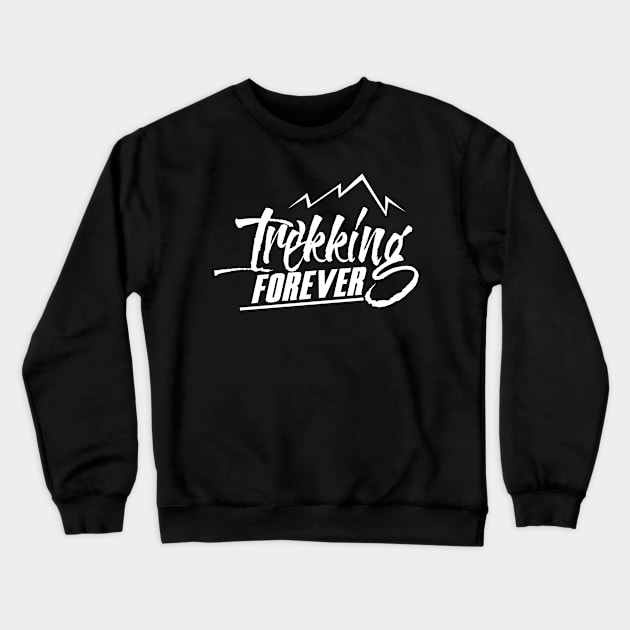 Trek Hike Hiking Trekking Trekker Hiker Crewneck Sweatshirt by dr3shirts